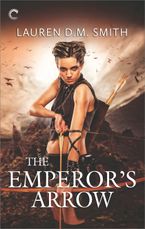 The Emperor's Arrow eBook  by Lauren D.M. Smith