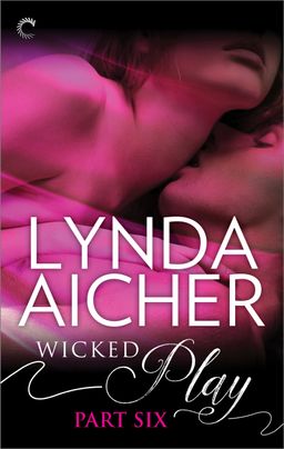 Wicked Play (Part 6 of 10)