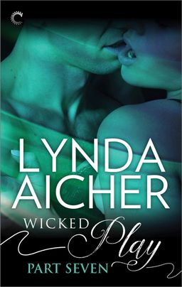 Wicked Play (Part 7 of 10)