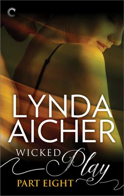 Wicked Play (Part 8 of 10)