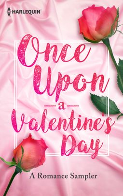 Once Upon A Valentine's Day: A Romance Sampler