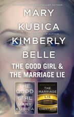 The Good Girl & The Marriage Lie eBook  by Mary Kubica