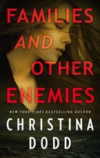 Families and Other Enemies eBook  by Christina Dodd