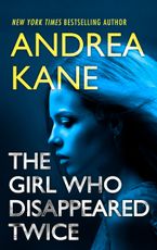 The Girl Who Disappeared Twice eBook  by Andrea Kane