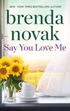 Say You Love Me eBook  by Brenda Novak