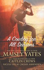 A Cowboy for All Seasons eBook  by Caitlin Crews