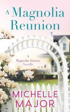 A Magnolia Reunion eBook  by Michelle Major