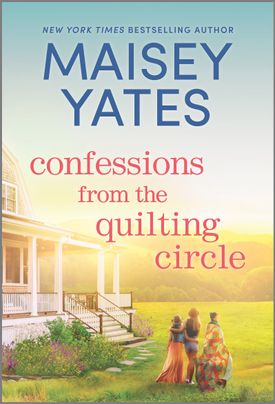 Confessions from the Quilting Circle by Maisey Yates