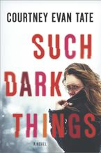 Such Dark Things eBook  by Courtney Evan Tate
