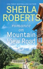 Romance on Mountain View Road eBook  by Sheila Roberts