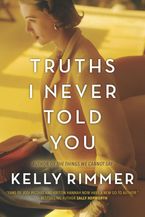 Truths I Never Told You Paperback  by Kelly Rimmer