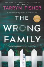 The Wrong Family Hardcover  by Tarryn Fisher