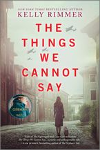 The Things We Cannot Say Paperback  by Kelly Rimmer