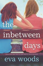 The Inbetween Days Hardcover  by Eva Woods