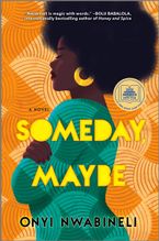 Someday, Maybe Hardcover  by Onyi Nwabineli